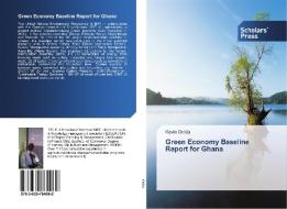 Green Economy Baseline Report for Ghana di Kevin Odida edito da Scholars' Press