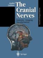 The Cranial Nerves di Andre Leblanc edito da Springer Berlin Heidelberg