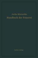 Handbuch der Fräserei di Emil Jurthe, Otto Mietzschke edito da Springer Berlin Heidelberg