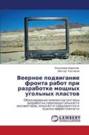 Veernoe Podviganie Fronta Rabot Pri Razrabotke Moshchnykh Ugol'nykh Plastov di Shorokhov Vladimir, Kislyakov Viktor edito da Lap Lambert Academic Publishing