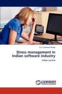 Stress management in Indian software industry di D. V. Lokeswar Reddy edito da LAP Lambert Academic Publishing