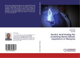 Nucleic Acid testing for screening donor blood: experience in Malaysia di Saif Yaseen, Suhair Ahmed, Aqil Daher edito da LAP Lambert Academic Publishing