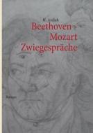Beethoven - Mozart di H. Ardjah edito da Books on Demand