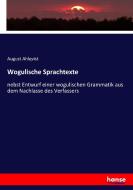 Wogulische Sprachtexte di August Ahlqvist edito da hansebooks