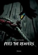 Feed The Reapers di Robert Gryczke edito da Books on Demand