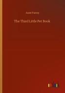 The Third Little Pet Book di Aunt Fanny edito da Outlook Verlag