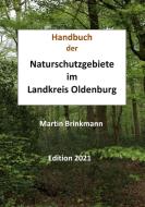 Naturschutzgebiete im Landkreis Oldenburg di Martin Brinkmann edito da Books on Demand