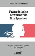 Französische Grammatik fürs Sprechen di Bernhard Stentenbach edito da Books on Demand