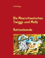 Die Meerschweinchen Twiggy und Molly di A. H. Duling edito da Books on Demand