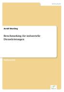 Benchmarking für industrielle Dienstleistungen di Arndt Werding edito da Diplom.de