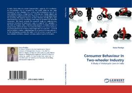 Consumer Behaviour In Two-wheeler Industry di Kerav Pandya edito da LAP Lambert Acad. Publ.