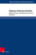 Influence of Russian Activities in the Middle-East Europe in Relation to the Visegrad Group Countries and Ukraine I edito da V & R Unipress GmbH