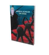 Andreas Schulze: On Stage di Andreas Schulze, Harriet Zilch, Daniel Schreiber, Alex Petalas edito da Snoeck Verlagsges.
