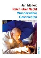 Reich Uber Nacht: Wunderwahre Geschichten di Jan Muller edito da Alfa-Veda-Verlag