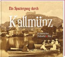 Ein Spaziergang durch Kallmünz in historischen Postkarten & Fotos di Stephan Stoiber, Georg Vielwerth, Martin Mayer edito da MZ Buchverlag