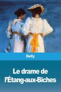 Le drame de l'Étang-aux-Biches di Delly edito da Salim Bouzekouk