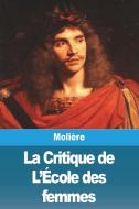 La Critique de L'École des femmes di Molière edito da Prodinnova