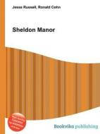Sheldon Manor di Jesse Russell, Ronald Cohn edito da Book On Demand Ltd.
