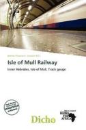 Isle Of Mull Railway edito da Dicho
