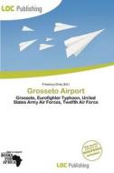 Grosseto Airport edito da Loc Publishing