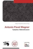 Antonin Pavel Wagner edito da Betascript Publishing