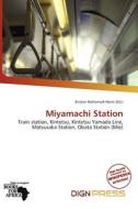 Miyamachi Station edito da Dign Press