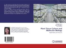 Plant Tissue Culture and Molecular Biology di Khushbu Verma, Mamta Choudhary, Komal Sharma edito da LAP Lambert Academic Publishing