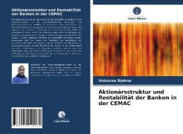 Aktionärsstruktur und Rentabilität der Banken in der CEMAC di Votsoma Djekna edito da Verlag Unser Wissen