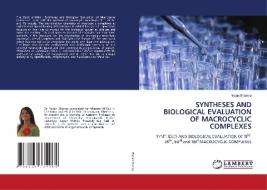 SYNTHESES AND BIOLOGICAL EVALUATION OF MACROCYCLIC COMPLEXES di Nutan Sharma edito da LAP LAMBERT Academic Publishing