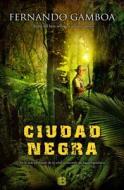 Ciudad Negra di Fernando Gamboa edito da Ediciones B