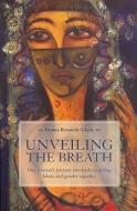 Unveiling the Breath: One Woman's Journey Into Understanding Islam and Gender Equality di Donna Kennedy-Glans edito da PARI PUB
