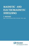 Magnetic and Electromagnetic Shielding di Tsuneji Rikitake edito da Springer Netherlands