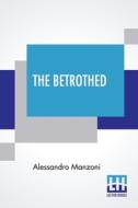 The Betrothed di Alessandro Manzoni edito da Lector House