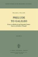 Prelude to Galileo di W. A. Wallace edito da Springer Netherlands