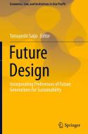 Future Design: Incorporating Preferences of Future Generations for Sustainability edito da SPRINGER NATURE