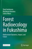Forest Radioecology in Fukushima di Shoji Hashimoto, Satoru Miura, Masabumi Komatsu edito da Springer Nature Singapore