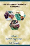 Social Change and Health in Tanzania edito da AFRICAN BOOKS COLLECTIVE