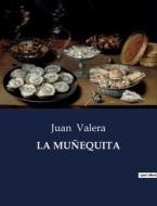 LA MUÑEQUITA di Juan Valera edito da Culturea