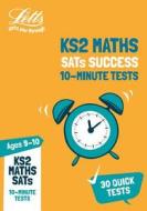 KS2 Maths SATs Age 9-10: 10-Minute Tests di Letts KS2 edito da Letts Educational