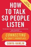 How to Talk So People Listen di Sonya Hamlin edito da HarperBusiness
