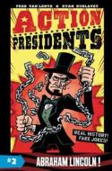 Action Presidents: Abraham Lincoln! di Fred Van Lente edito da HARPERCOLLINS