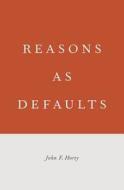 Reasons As Defaults di John F. Horty edito da Oxford University Press Inc