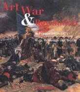 Art, War And Revolution In France, 1870-1871 di John Milner edito da Yale University Press