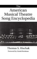 The American Musical Theatre Song Encyclopedia di Thomas S. Hischak edito da Greenwood