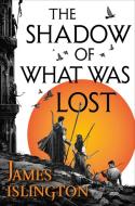 The Shadow of What Was Lost di James Islington edito da ORBIT