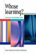 Whose Learning? di Bullock edito da OPEN UNIV PR