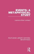 Events: A Metaphysical Study di Lawrence Brian Lombard edito da Taylor & Francis Ltd