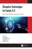 Disruptive Technologies For Society 5.0 di Vishal Bhatnagar, Sapna Sinha, Prashant Johri edito da Taylor & Francis Ltd