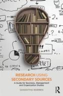 Research Using Secondary Sources: A Guide for Business, Management and Organization Studies di Samantha Warren edito da ROUTLEDGE