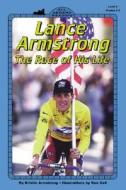 Lance Armstrong: The Race of His Life di Kristin Armstrong edito da Grosset & Dunlap